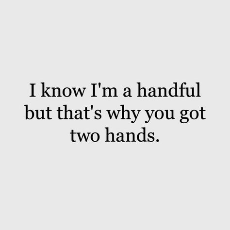 Handful, humor, love, friendship, relationship, pain, difficult, funny, Funny Love Quotes For Boyfriend, Arrogance Quotes, Hubby Quotes, Cheesy Love Quotes, Love Quotes For Him Funny, Love Quotes For Him Deep, I Like You Quotes, Love Quotes For Crush, Funny Love Quotes