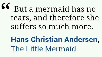 But A Mermaid Has No Tears Quote, A Mermaid Has No Tears, Tears Quotes, Hans Christian Andersen, Banned Books, Hans Christian, A Mermaid, Say Anything, No Tears