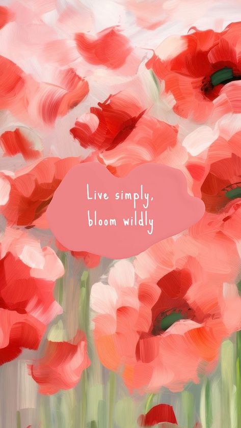 Live simply, bloom wildly mobile wallpaper template, editable design | premium image by rawpixel.com / Minty Quotes About Blooming, Inspirational Quotes Flowers, Live Simply Quotes, Quotes About Flowers, Bloom Quotes, Wallpaper Template, Poppy Wall Art, Wallpaper Nature Flowers, Floral Oil Paintings