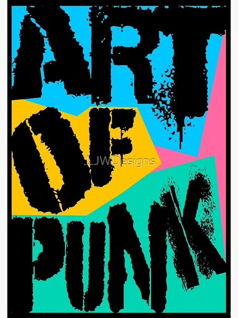 "Modern Abstract expressionism Art of Punk - Vibrant Grunge Punk Artistic Typographical Design" Poster by LJWDesigns | Redbubble Anarchy Graphic Design, Punk Graphic Design Typography, 90s Grunge Graphic Design, Grunge Designs Art, Punk Aesthetic Art, Punk Comic Art, Punk Posters 70s, Punk Art Illustration, Punk Design Graphic