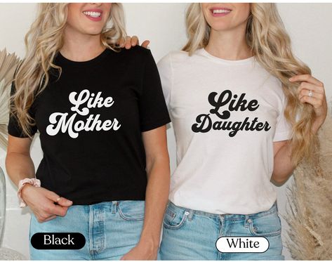 Like Mother Like Daughter Matching Shirts, Like Mother Like Daughter Matching Shirt, Mommy and Me Shirt, Mom and Daughter Shirts, Mama match Mom And Daughter Matching, Like Mother Like Daughter, Matching T Shirts, Mom And Me, Mommy And Me Shirt, Teen Daughters, Daughters Shirt, Mom And Daughter, Shirt Detail