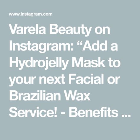 Varela Beauty on Instagram: “Add a Hydrojelly Mask to your next Facial or Brazilian Wax Service! - Benefits to Hydrojelly Masks... 🤍 Adds & locks in hydration 🤍…” Hydrojelly Mask, Instagram Add, Brazilian Waxing, Skincare Tips, Facial, Wax, Benefits, Mask, On Instagram