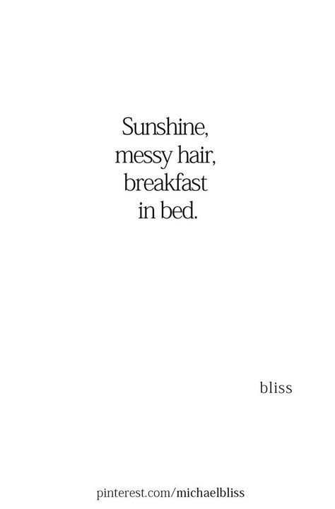 Breakfast In Bed Quotes, Breakfast Quotes Morning, Messy Hair Quotes, Baroque Horse, Breakfast Quotes, Bed Quotes, Michael Bliss, Hair Quotes, Perfect Relationship