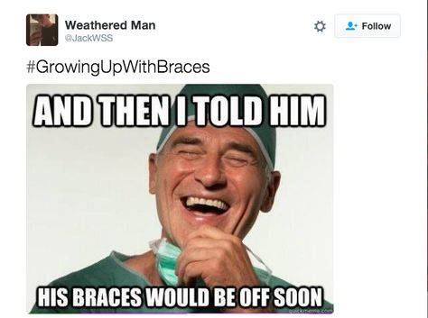 "What do you mean I have to wait ANOTHER three months to get my braces off?!" Funny Braces Pictures, First Time Getting Braces, Braces Quotes Funny, Braces Humor, Braces Meme, Braces Memes Humor, Braces Off, Braces Tips, Invisalign Memes