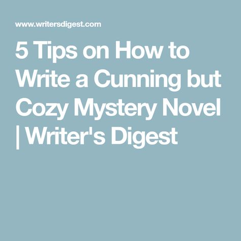 How To Write Mystery, How To Write A Mystery, How To Write A Cozy Mystery, Cozy Mystery Writing Prompts, How To Write A Mystery Novel, Cozy Mystery Writing, Writing A Mystery Novel, Writing A Mystery, Writing A Mystery Novel Tips