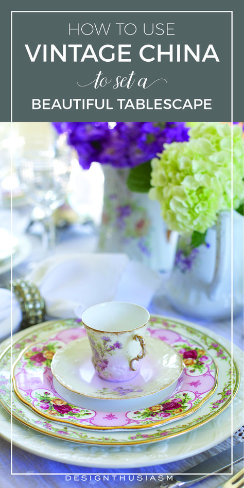 How to use vintage china to set a beautiful tablescape | Vintage table setting ideas for chic dinner parties | French country table decor with simple DIY centerpieces | Using floral china from flea markets in shabby chic place settings | designthusiasm.com Floral China Table Setting, China Table Setting Ideas, Vintage China Table Settings, Vintage Table Scape, Vintage Table Setting Ideas, Simple Diy Centerpieces, Spring Dining Table Decor, French Country Table Decor, Spring Dining Table