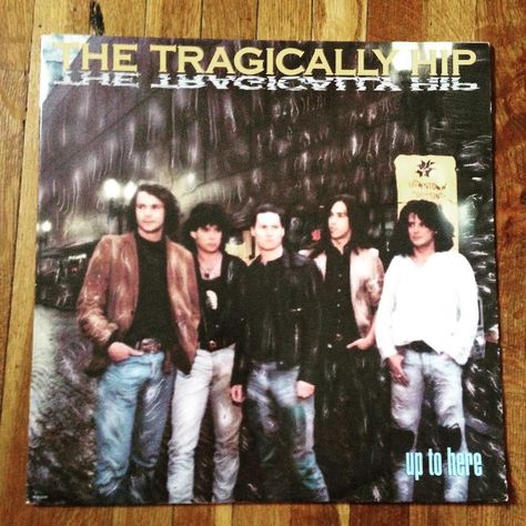 The Tragically Hip: up to here (1989) by kitchenbug The Tragically Hip, Tragically Hip, The Black Crowes, Vinyl Music, Hip Ups, New Rock, Cd Album, Alternative Rock, Indie Rock