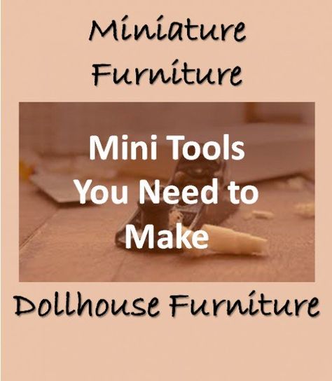 Dollhouse Furniture Plans, Miniature Tools, Dollhouse Crafts, Dollhouse Furniture Tutorials, Dollhouse Furniture Kits, Miniatures Diy, Furniture Tools, Diy Miniatures, Dollhouse Diy