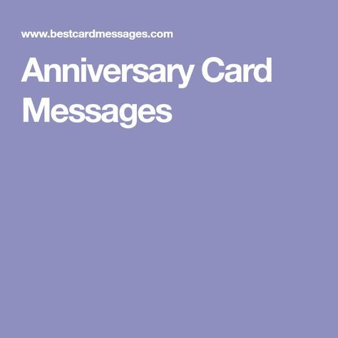 Things To Write In An Anniversary Card, Inside Anniversary Cards Messages, Anniversary Card Sentiments For Husband, Anniversary Card Sayings Husband, Words For Anniversary Card, What To Write In Anniversary Card, Anniversary Sentiments For Cards, Anniversary Verses For Cards, Anniversary Card Sentiments