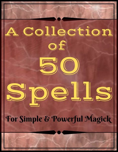 A Collection of 50 Spells - for Simple & Powerful Magick Real Spells That Actually Work No Ingredients, Candles Magic, Money Bowl, Magic Circles, Wiccan Books, Real Spells, Banishing Spell, Revenge Spells, Easy Spells