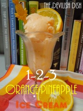 The Devilish Dish: 1-2-3 Orange-Pineapple Ice Cream Orange Pineapple Ice Cream, Pineapple Sherbert, Pineapple Ice Cream Recipe, Congealed Salads, Homemade Ice Cream Recipes Machine, Frozen Deserts, Sherbet Recipes, Moms Recipes, Orange Ice Cream