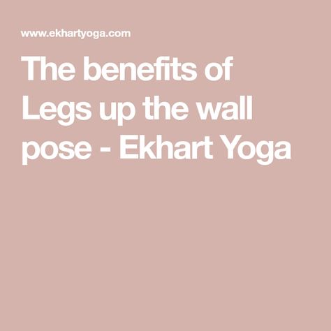 The benefits of Legs up the wall pose - Ekhart Yoga Leg On Wall Pose, Legs Up The Wall Benefits, Legs Up The Wall Pose, Viparita Karani, Learn Yoga Poses, Legs Up The Wall, Swollen Ankles, Lip Care Routine, Parasympathetic Nervous System