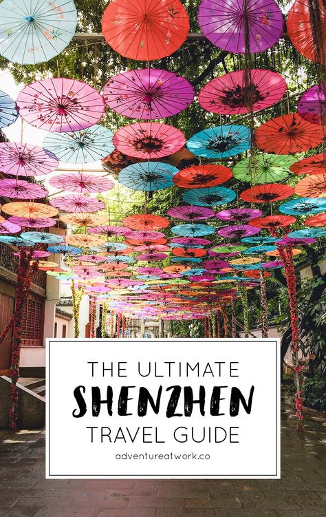 The Ultimate Guide to Shenzhen, China - Adventure at Work Shanghai China Travel, China Tourism, Hong Kong International Airport, China Travel Guide, Holiday China, China Shanghai, Explore China, Travel China, China Culture