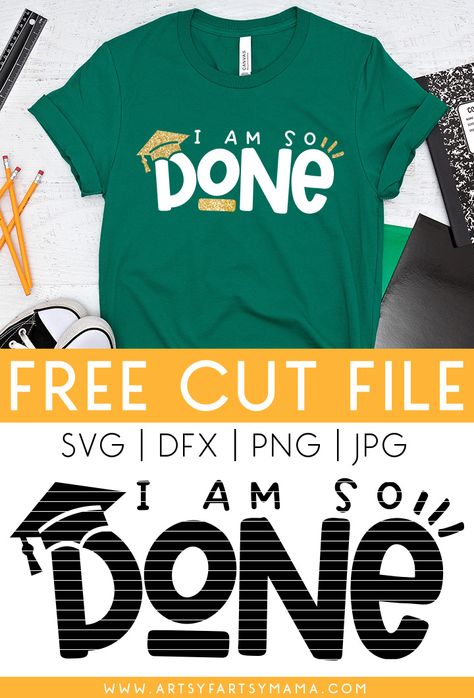 Graduation "So Done" SVG #freesvg #freecutfile #graduation #graduate #cricutcrafts #cricutcreated #cricutproject #diyshirt # Graduation Cricut Projects, Cricut Graduation, Graduation Tshirts, Cricut Air 2, Grad Shirts, Cricket Projects, Tee Ideas, So Done, Graduation Svg