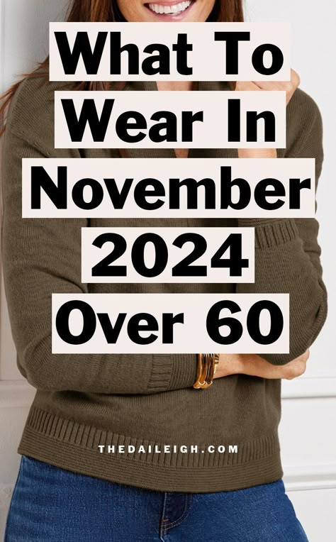 Fall 2024 Outfits for Retired Women, 2024 Fall Outfits for Women Over 60, What To Wear in Fall Over 60, November Outfit Ideas for Retired Women, Dressing Over 60 Winter Outfits For Over 60 Women Casual, Over 60 Casual Outfits, Fall Fashion 2024 Women Over 50, 2024 Fall Outfits Women Over 50, Outfits For Older Women Over 60, Fall 2024 Outfits Women Over 40, Over 60 Fashion Petite, November Outfit Ideas, Over 60 Fashion Classy