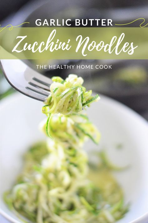 Garlic Butter Zucchini Noodles - The Healthy Home Cook Garlic Butter Zoodles, Garlic Zucchini Noodles, Cooking Zucchini Noodles, How To Cook Zucchini Noodles, Garlic Butter Zucchini, Zucchini Noodles Recipes, Zucchini Noodle Recipes Healthy, Butter Zucchini, Cook Zucchini Noodles