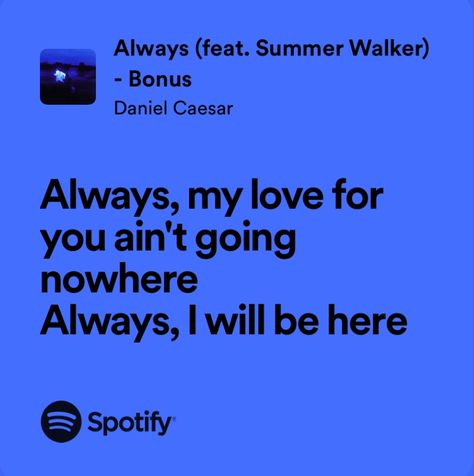 Always Daniel Caesar Lyrics, Daniel Caesar Spotify Lyrics, Always Daniel Caesar, Daniel Caesar Lyrics, Always Lyrics, Music Wallpapers, Text Me Back, Summer Walker, Sing Song