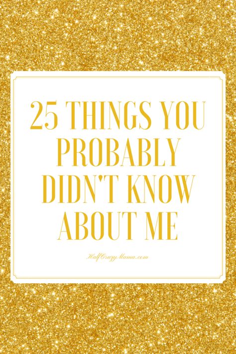 Here are 25 things you probably didn't know about me. Fun Facts About Me Ideas, About Me Ideas, Fun Facts About Me, Random Facts About Me, Facts About Me, Know About Me, Random Facts, Play Soccer, Get Outdoors