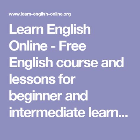 Learn English Online - Free English course and lessons for beginner and intermediate learners Free English Courses, Free English Lessons, Learn English For Free, Learning English Online, Learn Programming, English Course, English Online, Learning English, Speaking English