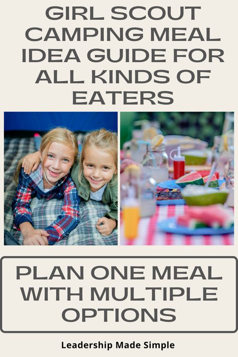 Easy Girl Scout Camping Meal Guide for All Kinds of Eaters Girl Scout Camping Ideas, Girl Scout Camping Packing List, Girl Scout Camping Meals, Girl Scout Camp, Girl Scout Camping Activities, Scout Camping Activities, Girl Scout Brownies Meetings, Girl Scout Daisy Activities, Girl Scout Mom