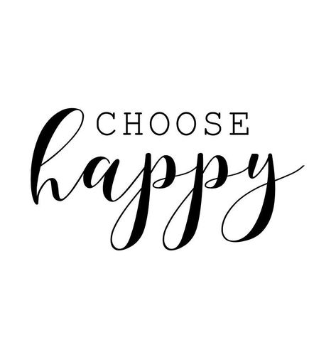 This svg can be uploaded to design space to use with Cricut. Would make a cute shirt to remind yourself or a friend to choose happiness. Choose Happiness Quotes, I Choose Happy, Vision Board Words, Growth Motivation, Black & White Quotes, Choose Happiness, Personal Growth Motivation, Word Fonts, Vision Board Affirmations