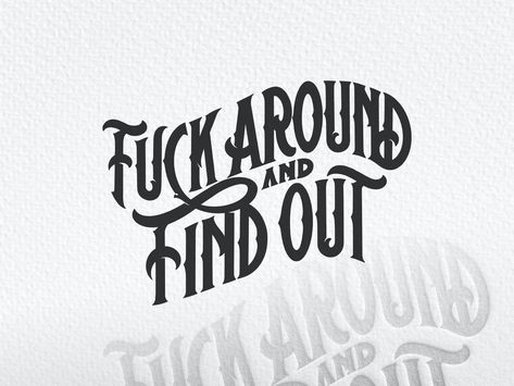 F*** Around And Find Out, Around And Find Out, F Around And Find Out, Construction Logos, Quote Stencils, Lettering Styles Alphabet, Tattoo Lettering Design, Funny Vinyl Decals, Cuss Words