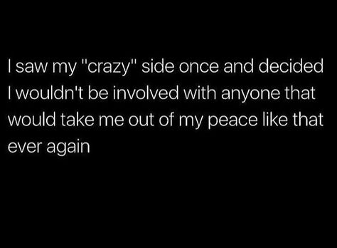 I saw my “crazy” side once.. Crazy Side Quotes, My Peace, Black Quotes, Do What You Want, Take Me Out, Empowering Women, Say What, Fact Quotes, What You Think