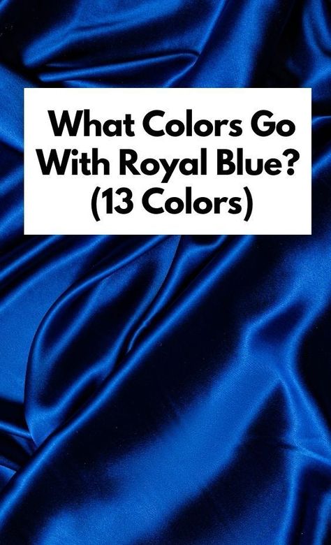 Combination Of Blue Colour, Colors That Match Royal Blue, How To Wear Royal Blue, Colors That Go With Royal Blue Wedding, What Matches With Blue, Royal Blue Saree Blouse Combination, Suits To Match Royal Blue Dress, Blue Colour Combinations Outfit, Royal Blue And Purple Outfit