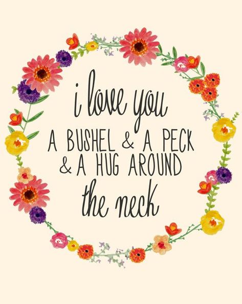 A Bushel And A Peck, Bushel And A Peck, Grandma Quotes, Southern Sayings, 8x10 Print, Mom Quotes, The Words, Beautiful Words, Inspire Me