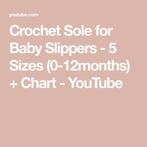 Crochet Sole for Baby Slippers - 5 Sizes (0-12months) + Chart - YouTube Crochet Sole, Learn How To Crochet, Crochet Baby Booties, Baby Slippers, Crochet Slippers, How To Crochet, Baby Booties, Learn To Crochet, Crochet For Beginners