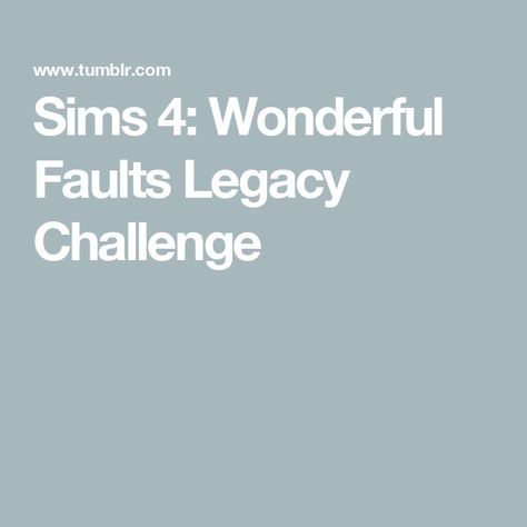 Sims 4: Wonderful Faults Legacy Challenge Sims Challenge Legacy, Sims 4 Base Game Legacy Challenge, Sims 4 Cas Challenge Ideas, Sims 4 Legacy Challenge Rules, Explore Everything Legacy Challenge, Sims 4 Challenges Legacy, Base Game Sims 4 Legacy Challenges, Sims 4 Base Game Challenges, Sims 4 Legacy Challenge Base Game