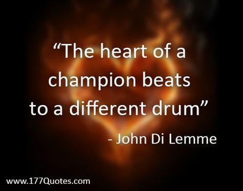 "The heart of a champion beats to a different drum." - John Di Lemme  #johndilemme #faithstands #fearruns #faithstandsandfearruns Heart Of A Champion Quotes, Heart Of A Champion, Champion Quotes, Far From The Madding Crowd, Being There For Someone Quotes, Personal Development Quotes, Madding Crowd, Drum Lessons, Development Quotes