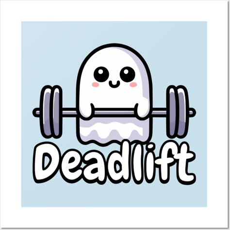 Deadlift. This kawaii ghost cartoon is perfect for lovers of deadlifting and puns! -- Choose from our vast selection of art prints and posters to match with your desired size to make the perfect print or poster. Pick your favorite: Movies, TV Shows, Art, and so much more! Available in mini, small, medium, large, and extra-large depending on the design. For men, women, and children. Perfect for decoration. Gym Puns Funny, Pun Art, Gym Puns, Fitness Puns, Ghost Puns, School Lunch Notes, Window Mural, Ghost Cartoon, Funny Jokes For Kids