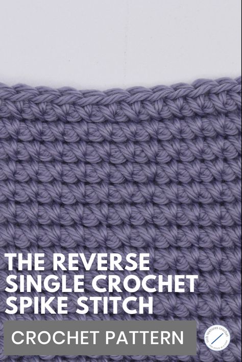 The Reverse Single crochet spike stitch worked in purple yarn Smooth Crochet Stitches, Relief Stitch Crochet, Crochet Relief Stitch, Crochet Crunch Stitch, No Hole Crochet Stitch, Sturdy Crochet Stitch, Flat Crochet Stitch, Dense Crochet Stitch, Crochet Stitches That Look Like Knitting