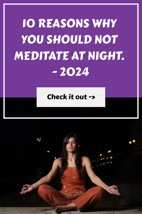 This article will discuss why you should not meditate at night and provide tips for getting the most out of your meditation practice. Nightly Meditation, Night Meditation, Powerful Meditation, Guided Visualization, Racing Thoughts, Types Of Meditation, Power Of Meditation, Calming Activities, Sleep Pattern