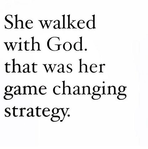 She walked with God.  that was her game changing strategy She Walked With God, Prayer Quotes, Verse Quotes, Bible Inspiration, Bible Verses Quotes, Quotes About God, Trust God, Faith Quotes, The Words