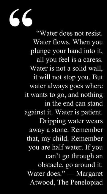 I always said i was the water, while you were my rock. Water Healing, Water Healing Quotes, Sound Of Water Quotes, Healing Water Quotes, Rock Sayings Quotes, Flow Like Water Quotes, Water What Waters You Quotes, River Flows In You, Flow Quotes