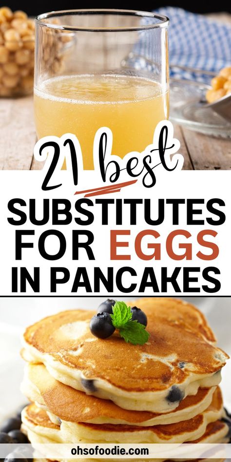 Text reads 21 Best Substitutes For Eggs In Pancakes Substitute For Cream Cheese, Substitute For Mayonnaise, Substitute For Milk, Substitute For Cream, Pancakes Without Eggs, Corn Syrup Substitute, Substitutes For Eggs, Substitute For Eggs, Substitute Ideas