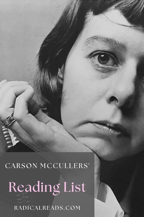 Carson McCullers' Reading List Carson Mccullers, Different Types Of Books, Reading Boards, Must Read Novels, Famous Writers, Book Bucket, 10 Books, Read List, Historical Novels