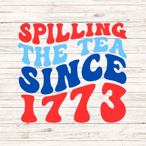 Top 10 4th of July Craft Projects to Spark Your Creativity Spilling The Tea Since 1773 Svg, Fourth Of July Vinyl Shirts, Fourth Of July Stickers, Spilling The Tea Since 1773, Fourth Of July Cricut Shirts, 4th Of July Graphic Design, 4th Of July Svg Free, 4th Of July Shirts Vinyl, Patriotic Slogans