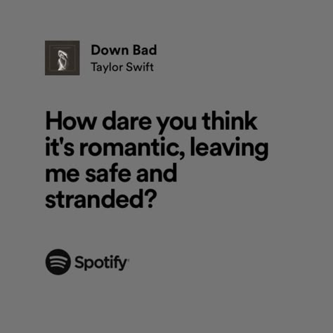 taylor swift, the tortured poets department down bad lyrics Down Bad Taylor Swift Lyrics, Down Bad Lyrics, Down Bad Taylor Swift, Spotify Sticker, Taylor Swift Books, Bad Lyrics, Taylor Swift Spotify, Taylor Quotes, Taylor Swift Song Lyrics