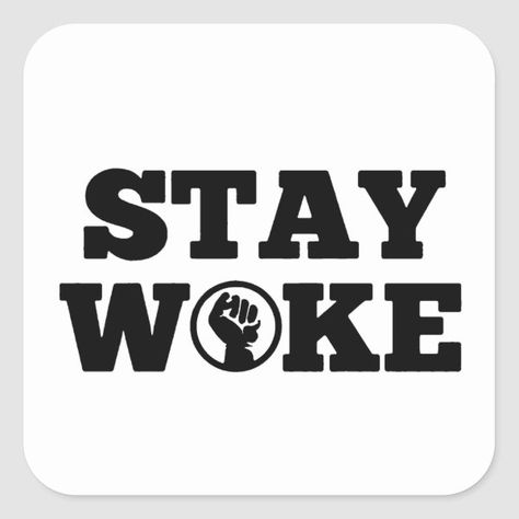 Stay Woke BHM Square Sticker African American History Month, Behind Every Great Man, Lip Logo, Evil Tattoos, Im Worth It, Stay Hungry, Diy Shirts, Month Stickers, Stay Woke