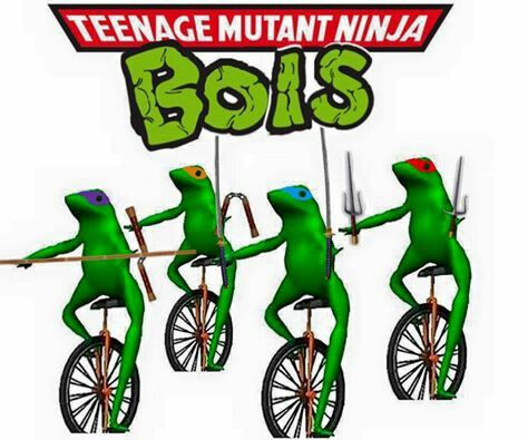 Teenage mutant ninja bois Funny Cartoon Memes, Dat Boi, Dumpster Diving, Great Memes, Quality Memes, Dark Memes, Fresh Memes, Green Eggs, Cartoon Memes