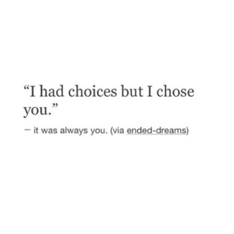 Chose you I Always Chose You, They Chose Someone Else, Someone Else Quotes, I Choose You, Happy Words, Always You, What I Want, Choose Me, Just Me