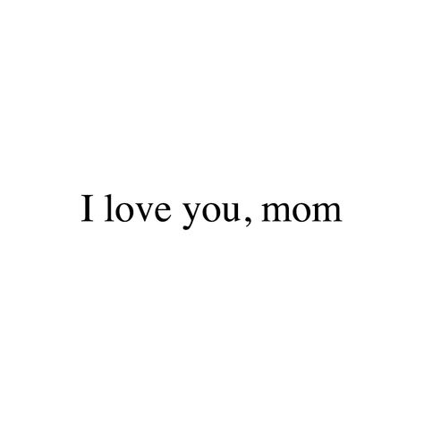 Love Mom Aesthetic, Mom And Daughter Aesthetic Quotes, Mom Would You Wash My Back This Once, I Love My Mom Aesthetic, Motherly Love Aesthetic, Loving Mother Aesthetic, Son Mom Quotes, Mother Daughter Aesthetic Quotes, Love Your Mother Quotes