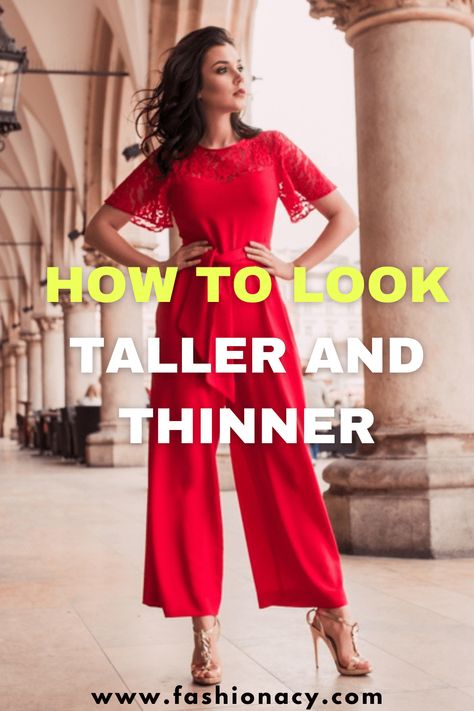 How to Look Taller and Thinner How To Look Taller And Thinner, Clothes That Make You Look Taller, Slenderizing Outfits, Dress To Look Taller And Thinner, Dressing Table Ideas, Wedding Dressing, Fashion 23, Style Dresser, Dressing Table Design