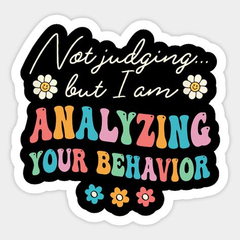 Analyzing Your Behavior ABA Therapist ABA Therapy. Gifts for Women and Men -- Choose from our vast selection of stickers to match with your favorite design to make the perfect customized sticker/decal. Perfect to put on water bottles, laptops, hard hats, and car windows. Everything from favorite TV show stickers to funny stickers. For men, women, boys, and girls. Aba Therapist Aesthetic, Aba Aesthetic, Aba Stickers, Aba Quotes, Behavior Analyst, Aba Therapy, Kids Learning Activities, Working With Children, Health Professionals