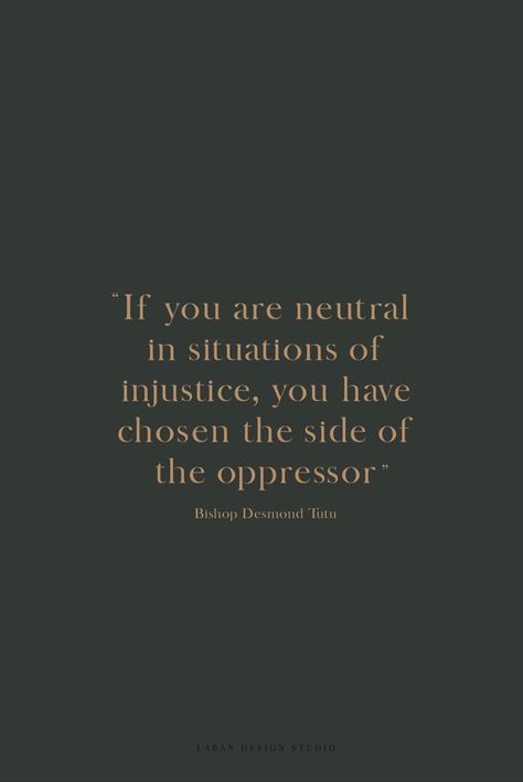 If you are neutral in situations Off injustice you have chosen the side of the oppressor. Bishop Desmond Tutu. Neutrality Helps The Oppressor, If You Are Silent In Times Of Injustice, Be On The Right Side Of History, If You Are Neutral In Situations, If You Are Neutral In Times Of Injustice, Oppressor Quotes, Neutrality Quotes, Quotes About Injustice, Banned Literature