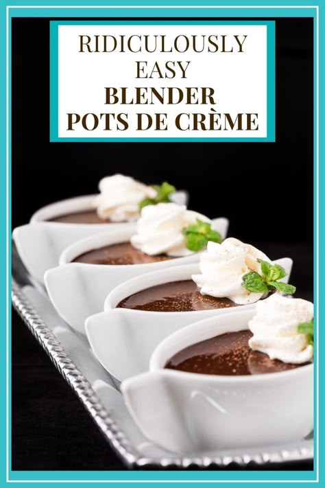 Ridiculously Easy Blender Chocolate Pots de Crème Pot De Creme Recipes Pioneer Woman, Chocolate Pots De Creme Recipes, Chocolate Panna Cotta Recipe, Blender Chocolate Mousse, Pots De Creme Recipes, Pot De Creme Recipes, Chocolate Soup Recipe, Creamy Chocolate Dessert, Creme Recipe