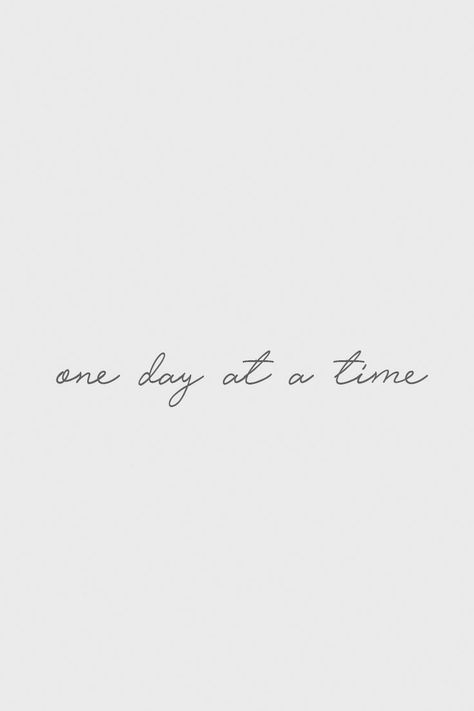 Happy Days Tattoo, One Breath At A Time Tattoo, One Day At A Time Tattoos, One Thing At A Time Tattoo, Good Things Take Time Tattoo, One Day At A Time Quotes, One Day At A Time Tattoo, Timing Tattoo, Night Tattoo